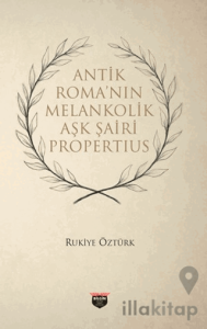 Antik Roma’nin Melankonik Aşk Şairi Propertius