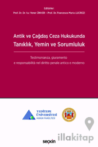 Antik ve Çağdaş Ceza Hukukunda Tanıklık, Yemin ve Sorumluluk