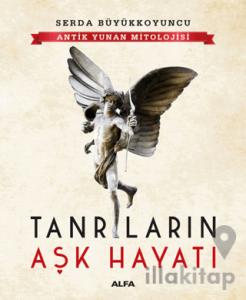 Antik Yunan Mitolojisi Tanrıların Aşk Hayatı