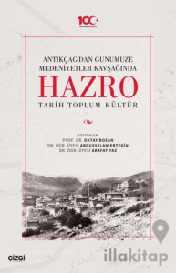 Antikçağ'dan Günümüze Medeniyetler Kavşağında Hazro (Tarih-Toplum-Kültür)