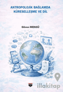 Antropolojik Bağlamda Küreselleşme ve Dil