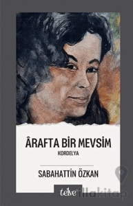 Arafta Bir Mevsim Kordelya