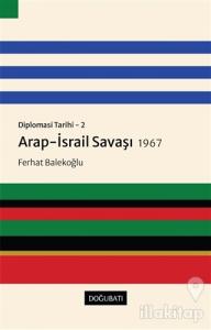 Arap-İsrail Savaşı 1967 - Diplomasi Tarihi 2