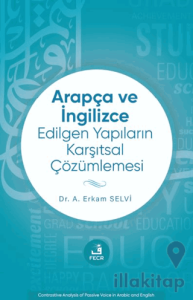 Arapça ve İngilizce Edilgen Yapıların Karşıtsal Çözümlemesi