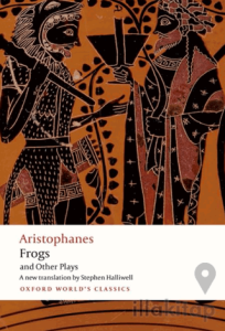 Aristophanes: Frogs and Other Plays