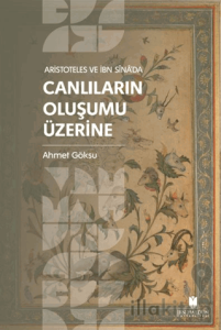 Aristoteles ve İbn Sina’da Canlıların Oluşumu Üzerine