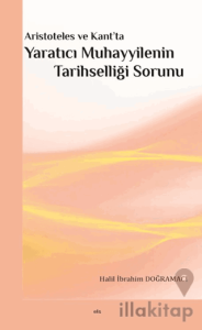 Aristoteles ve Kant’ta Yaratıcı Muhayyilenin Tarihselliği Sorunu