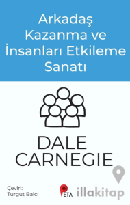 Arkadaş Kazanma ve İnsanları Etkileme Sanatı