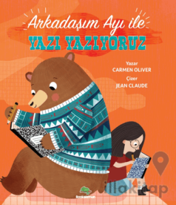 Arkadaşım Ayı ile Yazı Yazıyoruz