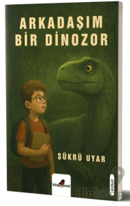 Arkadaşım Bir Dinozor