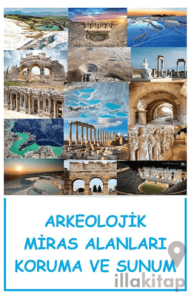 Arkeolojik Miras Alanları Koruma ve Sunum