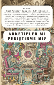 Arketipler Mi Pekiştirme Mi?