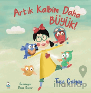 Artık Kalbim Daha Büyük!
