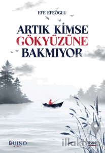 Artık Kimse Gökyüzüne Bakmıyor