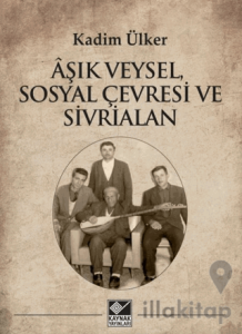 Âşık Veysel, Sosyal Çevresi ve Sivrialan