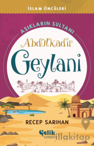 Aşıkların Sultanı Abdülkadir Geylani