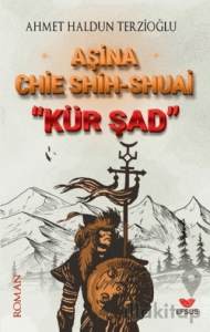 Aşina Chie Shih-Shuai Kür Şad