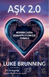 Aşk 2.0 – Modern Çağda Romantik Eylemlilik Formülü