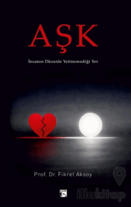 Aşk - İnsanın Düzenle Yetinemediği Yer
