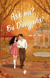 Aşk mı? Bu Dünyada?