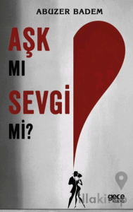 Aşk mı Sevgi mi?