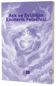 Aşk ve Evliliğin Ezoterik Felsefesi