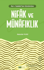 Asr-ı Saadet'ten Günümüze Nifak ve Münafıklık