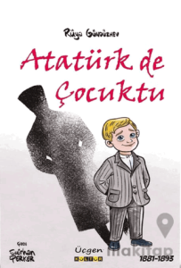 Atatürk de Çocuktu