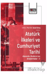 Atatürk İlkeleri ve Cumhuriyet Tarihi Alanında Uluslararası Araştırmalar - II