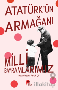 Atatürk’ün Armağanı Milli Bayramlarımız