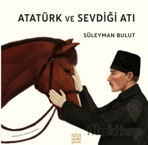 Atatürk ve Sevdiği Atı