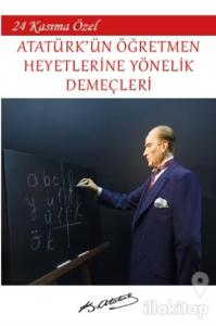 Atatürk'ün Öğretmen Heyetlerine Yönelik Demeçleri