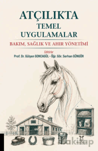 Atçılıkta Temel Uygulamalar - Bakım, Sağlık ve Ahır Yönetimi