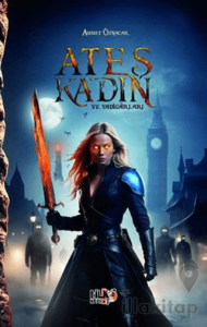 Ateş Kadın ve Yadigarları