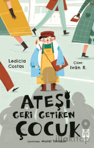 Ateşi Geri Getiren Çocuk