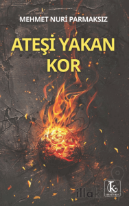 Ateşi Yakan Kor
