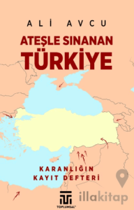 Ateşle Sınanan Türkiye