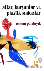 Atlar, Kurşunlar ve Plastik Makaslar