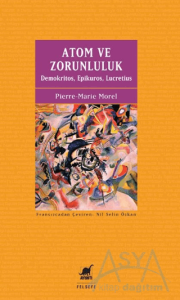 Atom ve Zorunluluk: Demokritos, Epikuros, Lucretius