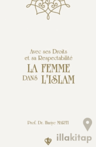 Avec Ses Droits Et Sa Respectabilite La Femme Dans Lıslam