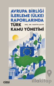 Avrupa Birliği İlerleme (Ülke) Raporlarında Türk Kamu Yönetimi
