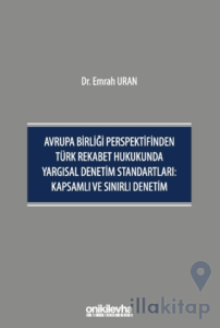 Avrupa Birliği Perspektifinden Türk Rekabet Hukukunda Yargısal Denetim Standartları: Kapsamlı ve Sınırlı Denetim