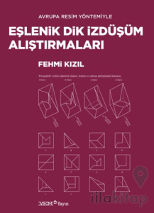 Avrupa Resim Yöntemiyle Eşlenik Dik İzdüşüm Alıştırmaları