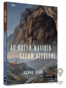 Ay Bazen Mavidir - Selam Ateşleri