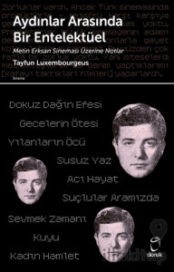 Aydınlar Arasında Bir Entelektüel/ Metin Erksan Sineması Üzerine Notlar