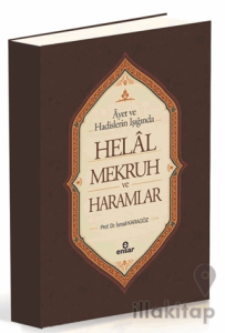 Ayet ve Hadisler Işığında Helal-Mekruh ve Haramlar