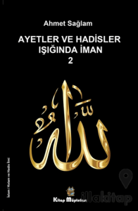 Ayetler ve Hadisler Işığında İman 2