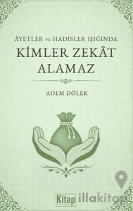 Ayetler ve Hadisler Işığında Kimler Zekat Alamaz