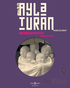 Ayla Turan – Retrospektif - Retrospective