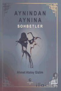Aynından Aynına Sohbetler